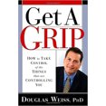 thumbnail image 1 of Get a Grip: How to Take Control of the Things That Are Controlling You, 1 of 3