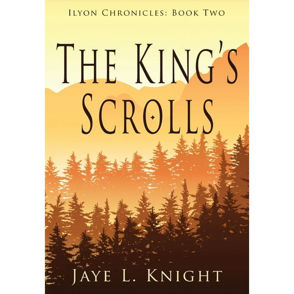 Ilyon Chronicles The King's Scrolls, Book 2, (Hardcover)