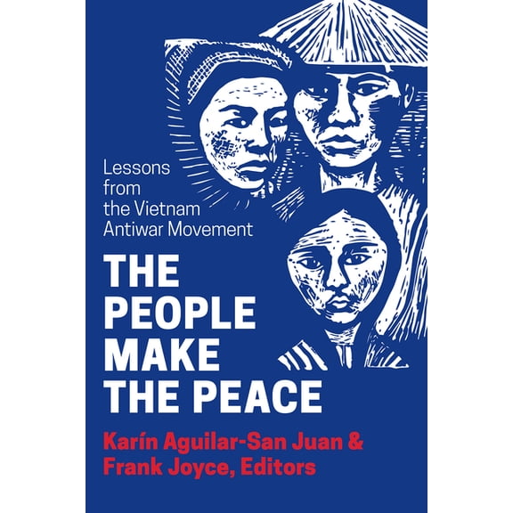 People Make the Peace: Lessons from the Vietnam Antiwar Movement, (Paperback)