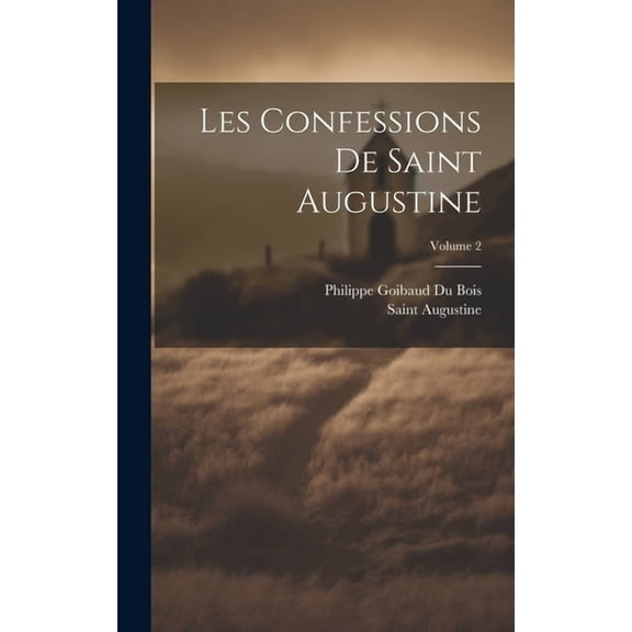 Les Confessions De Saint Augustine; Volume 2 (Hardcover)