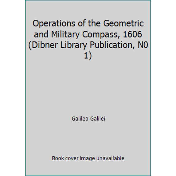 Pre-Owned Operations of the Geometric and Military Compass, 1606 (Dibner Library Publication, N0 1) (Paperback) 0874743834 9780874743838