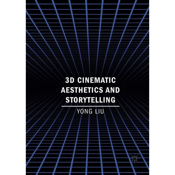 3D Cinematic Aesthetics and Storytelling, (Paperback)