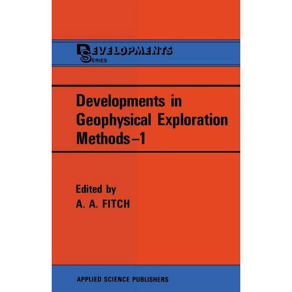 Developments in Geophysical Exploration Methods--1, (Paperback)