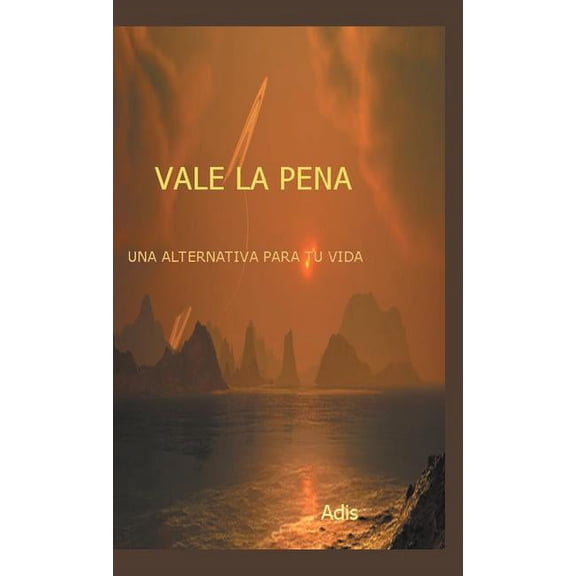 Vale La Pena Una Alternativa Para Tu Vida (Hardcover)