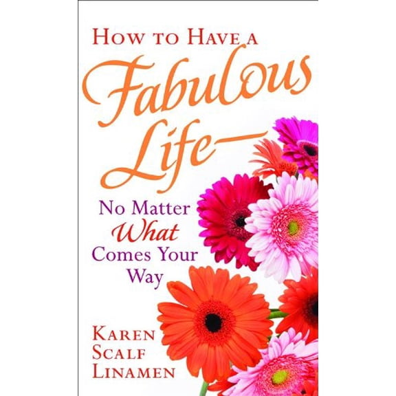 Pre-Owned How to Have a Fabulous Life - No Matter What Comes Your Way (Spire Books) Paperback
