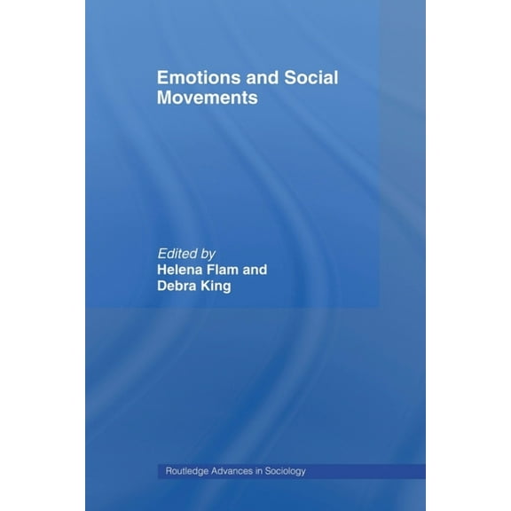 Routledge Advances in Sociology Emotions and Social Movements, (Paperback)