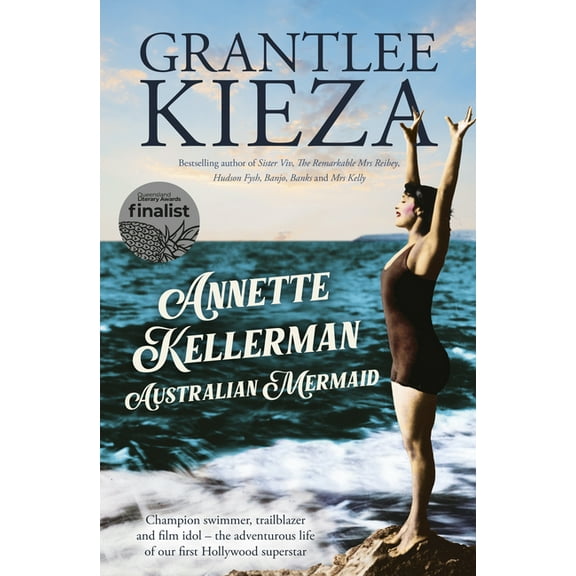 Annette Kellerman, Australian Mermaid: The Inspiring True Story of the Swimming Champion and Hollywood Star, from the Be, (Paperback)