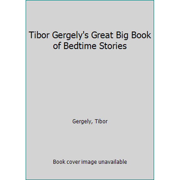 Pre-Owned Tibor Gergely's Great Big Book of Bedtime Stories (Hardcover) 0307165299 9780307165299