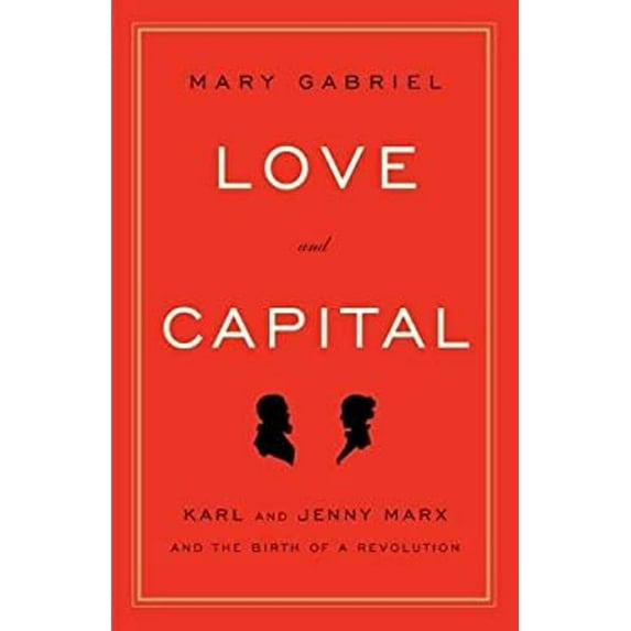 Pre-Owned Love and Capital : Karl and Jenny Marx and the Birth of a Revolution (Hardcover)