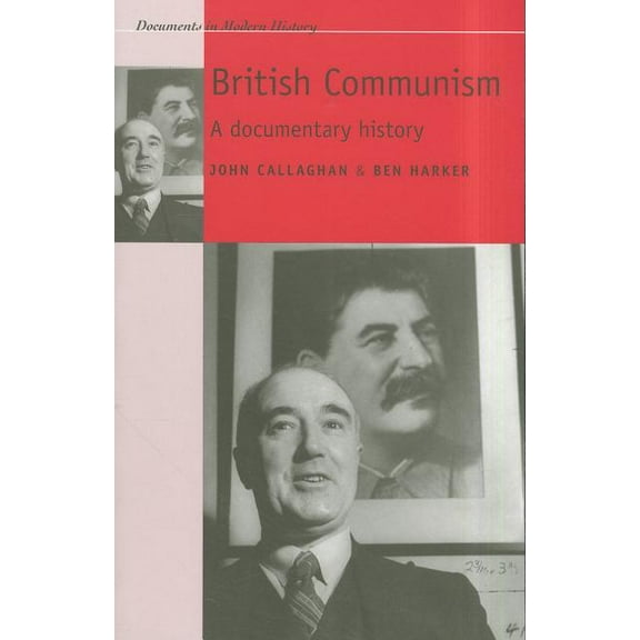 Documents in Modern History British Communism: A Documentary History, (Hardcover)