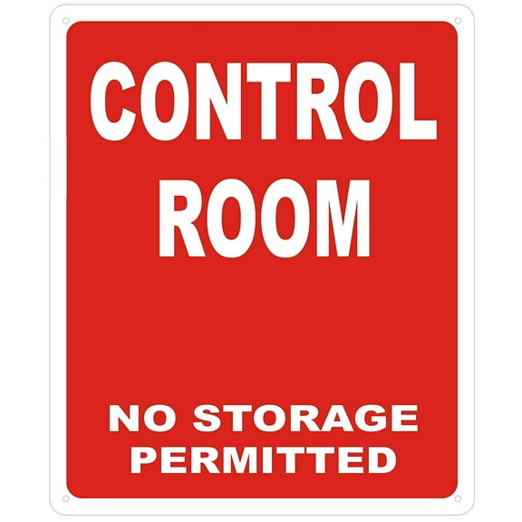 CONTROL ROOM NO STORAGE ALLOWED SIGN ( Reflective !!! ALUMINUM , 10X12)