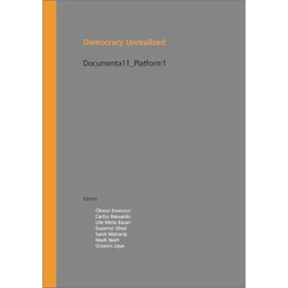 Pre-Owned Democracy Unrealized: Documenta 11_Platform1 (Paperback) 3775790829 9783775790826