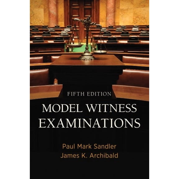 Model Witness Examinations, Fifth Edition: Fifth Edition (Paperback)