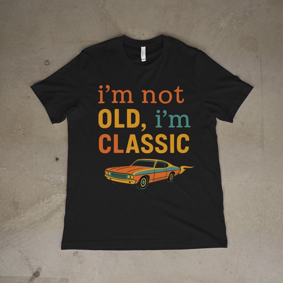 I'm Not Old I'm Classic Vintage Car Graphic T-Shirt