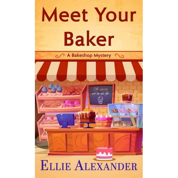Bakeshop Mystery Meet Your Baker, Book 1, (Paperback)