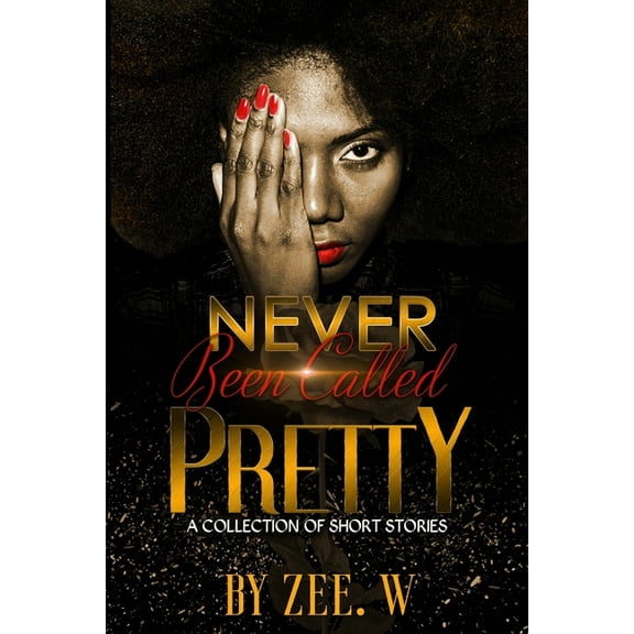 Never Been Called Pretty : A Short Story Collection (Paperback)