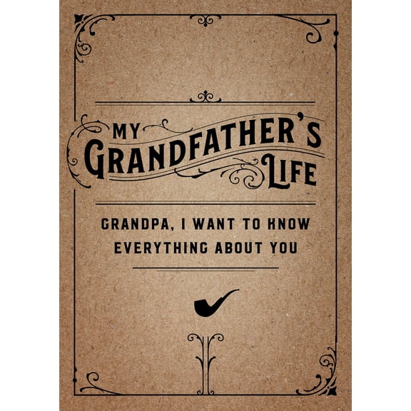 Creative Keepsakes: My Grandfather's Life - Second Edition : Grandpa, I Want to Know Everything About You (Series #37) (Edition 2) (Paperback)