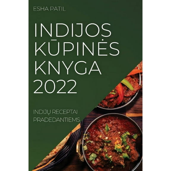 Indijos KŪpines Knyga 2022: IndijŲ Receptai Pradedantiems, (Paperback)