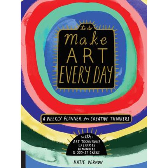 Pre-Owned To Do: Make Art Every Day : A Weekly Planner for Creative Thinkers--With Art Techniques, Exercises, Reminders, and 500+ Stickers (Paperback)