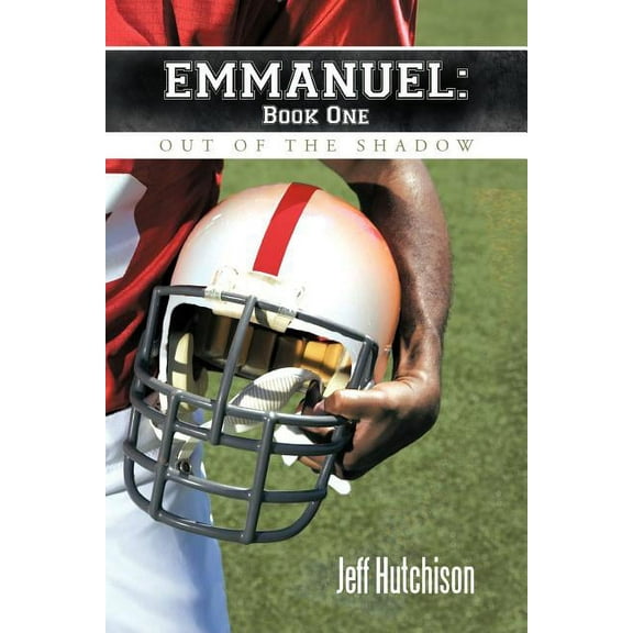 Emmanuel Book One: Out of the Shadow (Paperback) by Jeff Hutchison