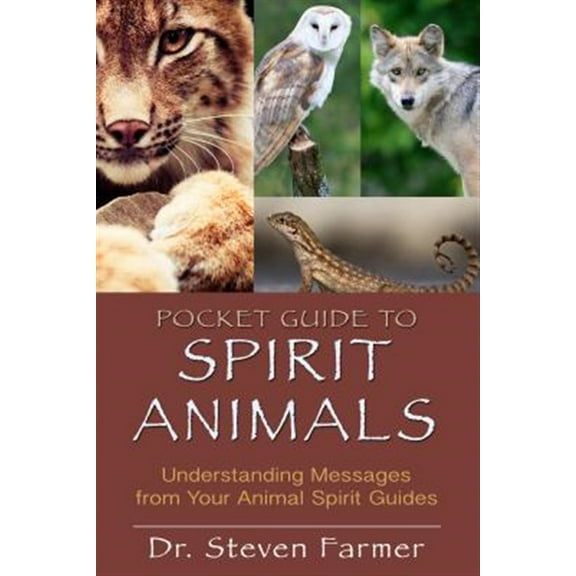 Pre-Owned Pocket Guide to Spirit Animals: Understanding Messages from Your Animal Spirit Guides (Paperback) 1401939651 9781401939656