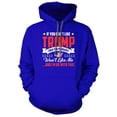 thumbnail image 5 of If you don't like TRUMP, you wont like me Hoodie, 5 of 5