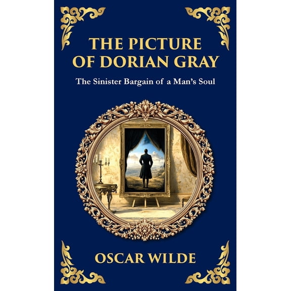 Library of Alexandria The Picture of Dorian Gray: Oscar Wilde's Dark Tale of Beauty, Corruption, and Eternal Youth (Deluxe Hardbound Edition), Book 292, (Hardcover)