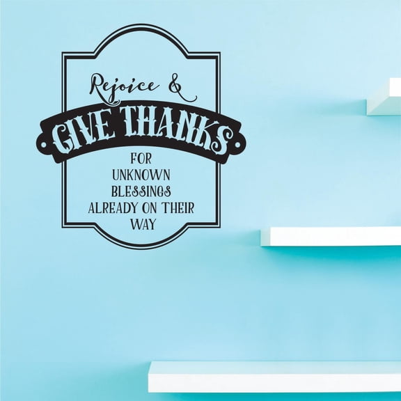 Custom Decals Rejoice & Give Thanks For Unknown Blessings Already On Their Way Wall Art Size: 20 Inches x 40 Inches Color: Black