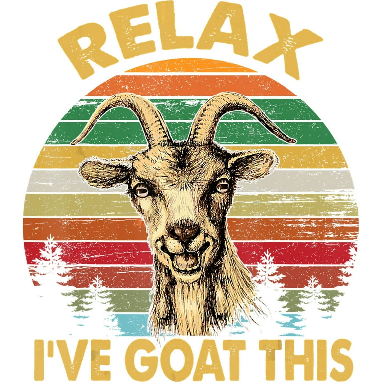 Retro Vintage Relax I've Goat This Tshirt Goat Lover Gifts Retro Vintage Relax I've Goat This Tshirt Goat Lover Gifts
