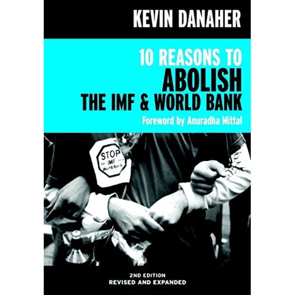 10 Reasons to Abolish the IMF and World Bank (Open Media Series)