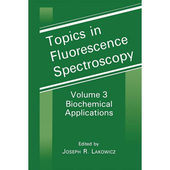 Topics in Fluorescence Spectroscopy Biochemical Applications, Book 3, (Paperback)