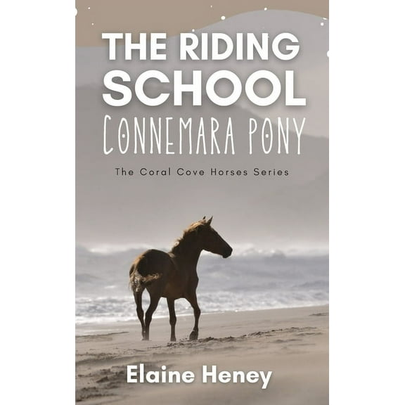 Coral Cove Horse Adventures for Girls an The Riding School Connemara Pony - The Coral Cove Horses Series, Book 1, (Hardcover)