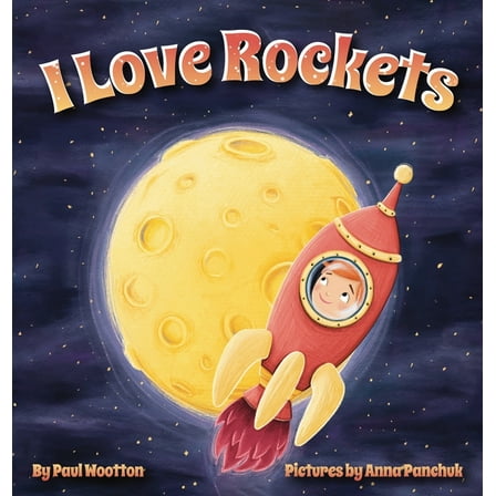 I Love... I Love Rockets: A fun-filled picture book about a young child's adventures in space, Book 2, (Hardcover)