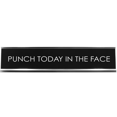 Signs ByLITA Punch Today In The Face Novelty Desk Sign