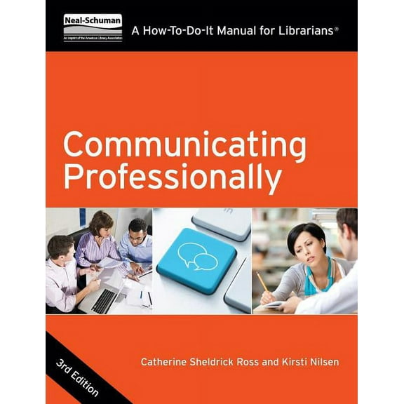 How-To-Do-It Manuals: Communicating Professionally : A How-To-Do-It Manual for Librarians (Edition 3) (Paperback)