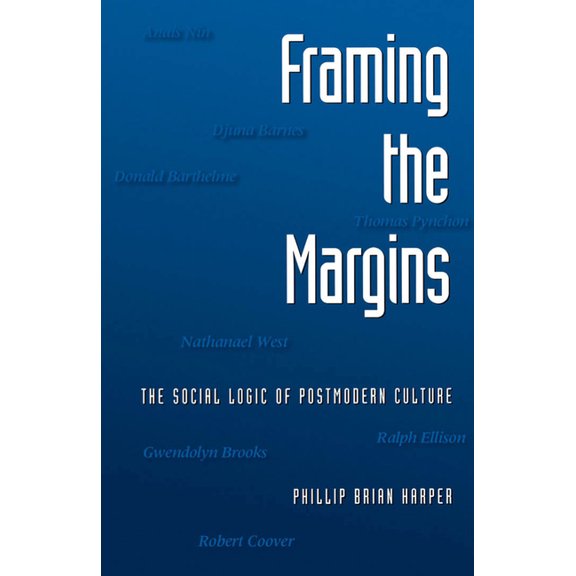 Framing the Margins: The Social Logic of Postmodern Culture, (Paperback)