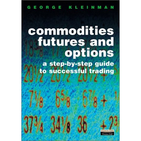 Pre-Owned commodity futures and options: a step-by-step guide to successful trading (Hardcover) 0273650335 9780273650331