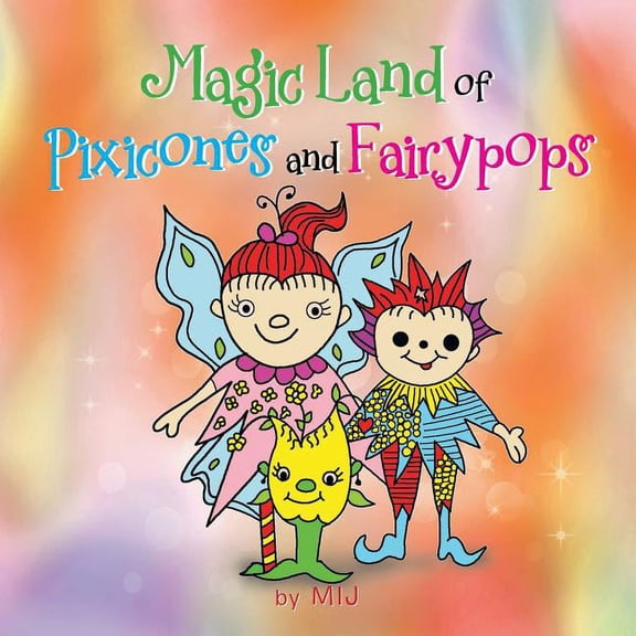 Magic Land of Pixicones and Fairypops, (Paperback)