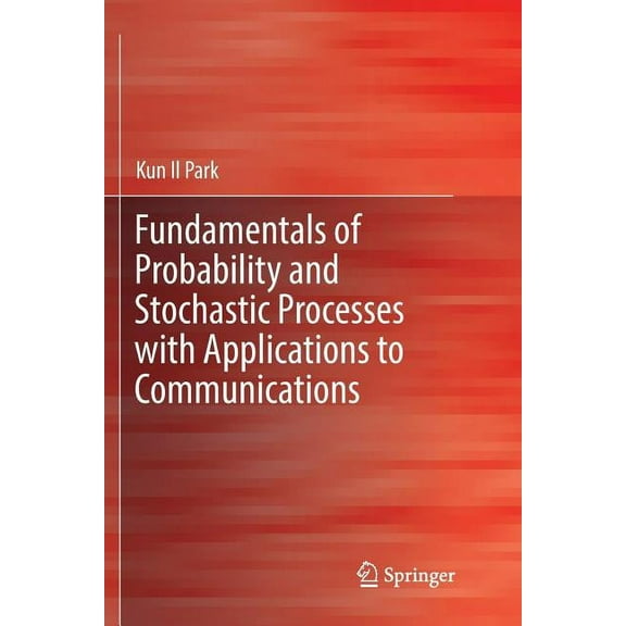 Fundamentals of Probability and Stochastic Processes with Applications to Communications, (Paperback)