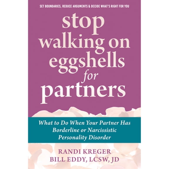 Pre-Owned Stop Walking on Eggshells for Partners: What to Do When Your Partner Has Borderline or Narcissistic Personality Disorder (Paperback) 160882487X 9781608824878
