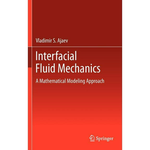 Interfacial Fluid Mechanics: A Mathematical Modeling Approach, (Hardcover)