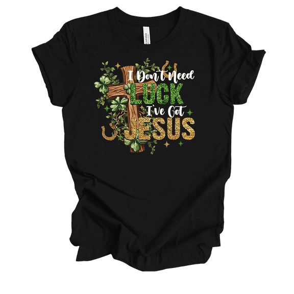 Trenz Shirt Company Women's St. Patrick's Don't Need Luck I've Got Jesus Short Sleeve T-Shirt-Black-3X-Large
