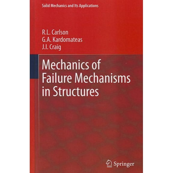 Solid Mechanics and Its Applications Mechanics of Failure Mechanisms in Structures, Book 187, (Hardcover)