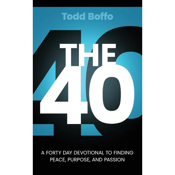 The 40: A Forty Day Devotional to Finding Peace, Purpose, and Passion, (Paperback)