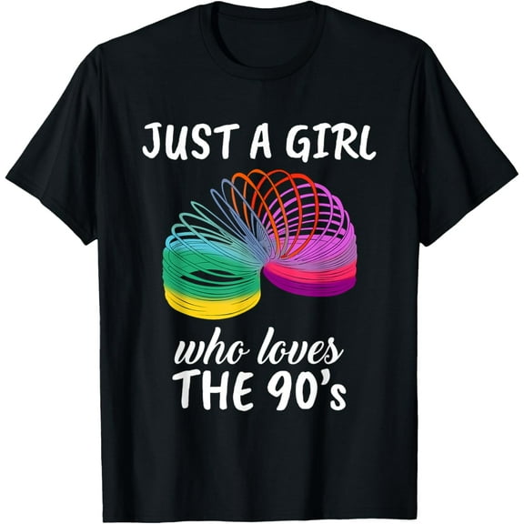 Just A Girl Who Loves 90s Fashion Outfit Costume Slinky 90s T-Shirt