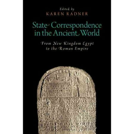 State Correspondence in the Ancient World: From New Kingdom Egypt to the Roman Empire