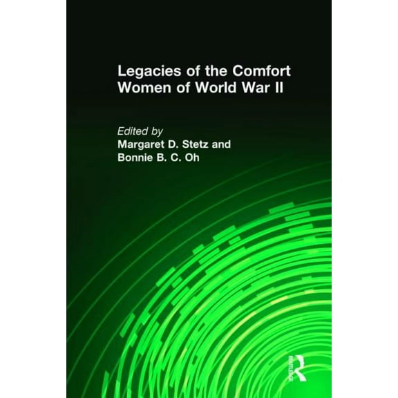 Legacies of the Comfort Women of World War II, (Hardcover)