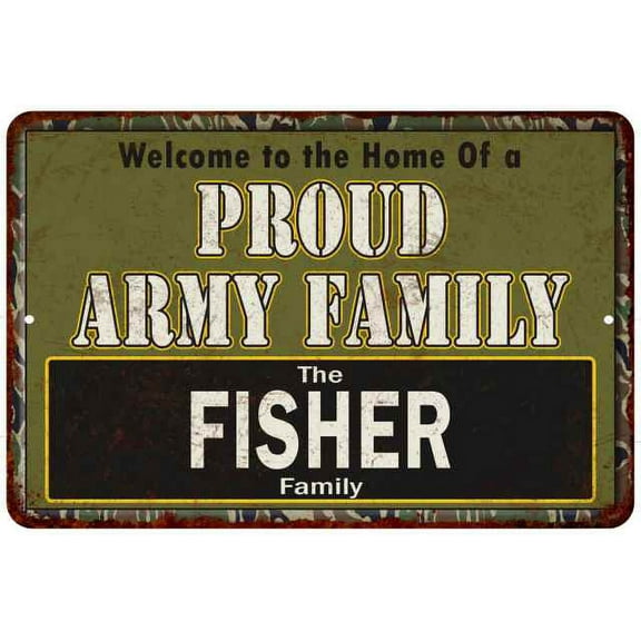 Fisher Proud Army Family Gift 8x12 Metal Sign 208120023100