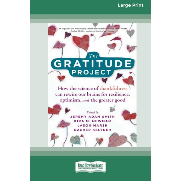 The Gratitude Project: How the Science of Thankfulness Can Rewire Our Brains for Resilience, Optimism, and the Greater G, (Paperback)