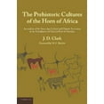 thumbnail image 2 of The Prehistoric Cultures of the Horn of Africa: An Analysis of the Stone Age Cultural and Climatic Succession in the Somalilands and Eastern Parts of Abyssinia, 2 of 2